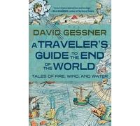 David Gessner A Traveler's Guide to the End of the World (Tascabile)