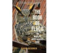 The Book of Flaco: The World's Most Famous Bird