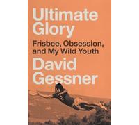 David Gessner Ultimate Glory (Tascabile)