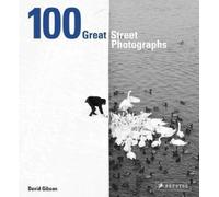 David Gibson 100 Great Street Photographs (Copertina rigida)