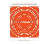 David Gibson Ecclesiastes (Tascabile) Gospel-Centered Life in the Bible