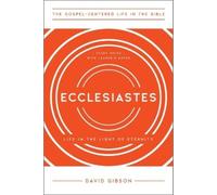 David Gibson Ecclesiastes (Tascabile) Gospel-Centered Life in the Bible