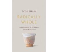 David Gibson Radically Whole (Tascabile)