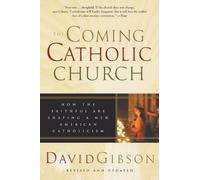David Gibson The Coming Catholic Church (Tascabile)