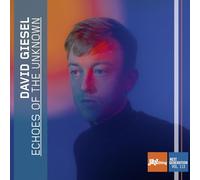 David Giesel; Albin Ormegard; Moritz Langmaier; Thomas Fuller; Dae Bryant - David Giesel: Echoes of the Unknown - Jazz Thing Next Generation, Vol. 113