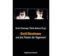 David Gieselmann und das Theater der Gegenwart