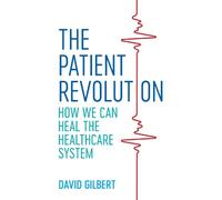 David Gilbert The Patient Revolution (Tascabile)