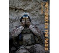 David Gilkey Chip Pictures on the Radio: From The Frontlines (Copertina rigida)