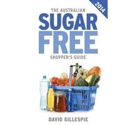 David Gillespie The Australian Sugar Free Shopper's Guide (Tascabile)