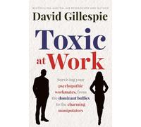 David Gillespie Toxic at Work (Tascabile)