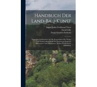 David Gilly Aug Handbuch Der Land-bau-kunst: Vorzüglich In Rü (Copertina rigida)