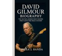 DAVID GILMOUR BIOGRAPHY: The Guitar Legend Who Shaped Pink Floyd and Rock History