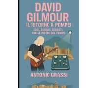 DAVID GILMOUR: IL RITORNO A POMPEI