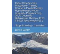 David Glenn Client Case Studies Practitioner Training Course in Psyc (Tascabile)