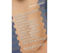 David Glenn Weight Loss Script. Pre-talk & Hypnosis. Psychotherapy & (Tascabile)