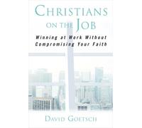 David Goetsch Christians on the Job (Copertina rigida)