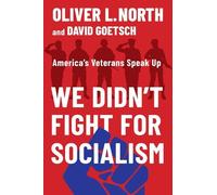 David Goetsch Oliver L. North We Didn't Fight for Socialism (Copertina rigida)