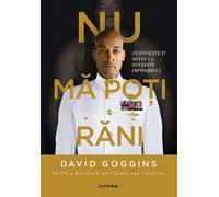 David Goggins Nu mă poți răni (Tascabile)