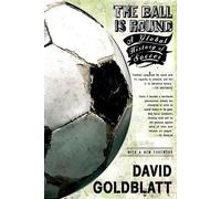 David Goldblatt Ball is Round (Tascabile)