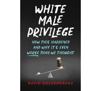 David Goldenkranz White Male Privilege (Tascabile)