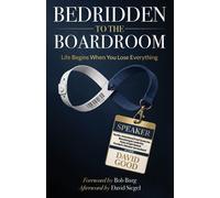 David Good From Bedridden to the Boardroom (Tascabile)