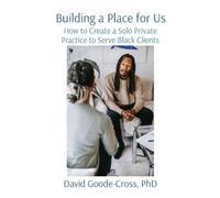 David Goode-Cross Building a Place for Us (Tascabile)