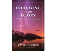 David Gooding Changing us for Glory (Copertina rigida)