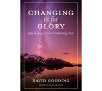 David Gooding Changing us for Glory (Tascabile)