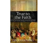 David Gooding True to the Faith (Copertina rigida)
