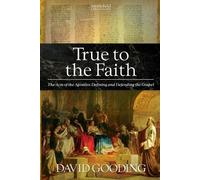 David Gooding True to the Faith (Tascabile)