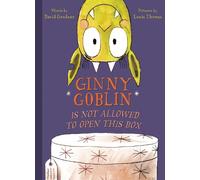 David Goodner Ginny Goblin Is Not Allowed to Open This Box (Copertina rigida)