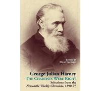 David Goodway George Julian Harney: The Chartists Were Right: Select (Tascabile)