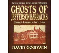 David Goodwin Ghosts of Jefferson Barracks (Tascabile)