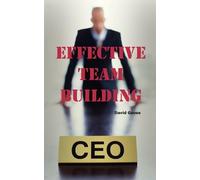 David Goose Effective Team Building (Tascabile)