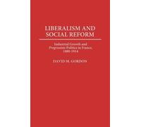 David Gordon Liberalism and Social Reform (Copertina rigida)