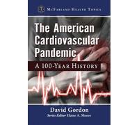 David Gordon The American Cardiovascular Pandemic (Tascabile)