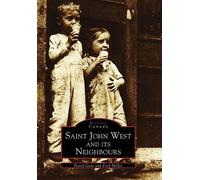 David Goss Fred Mill Saint John West and its Neighbours, New Brunswi (Tascabile)