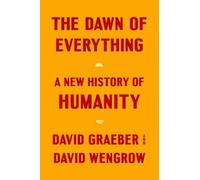David Wengrow David Graeber The Dawn of Everything (Copertina rigida)