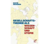David Graeber Werner Pet Gesellschaftstheorie als Wissenschaft und (Tascabile)