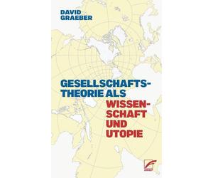David Graeber Werner Pet Gesellschaftstheorie als Wissenschaft und (Tascabile)