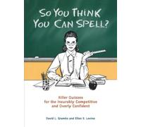 David Grambs Ellen S. Levine So You Think You Can Spell? (Tascabile)