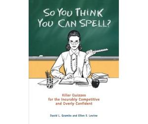 David Grambs Ellen S. Levine So You Think You Can Spell? (Tascabile)