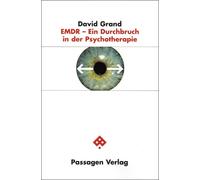 David Grand Cäc EMDR - Ein Durchbruch in der Psychotherapie (Passage (Tascabile)