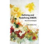 David Grand Phd Defining and Redefining EMDR (Tascabile)