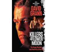 David Grann Killers of the Flower Moon (Movie Tie-in Edition) (Tascabile)