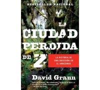 David Grann La ciudad perdida de Z / The Lost City of Z (Tascabile)