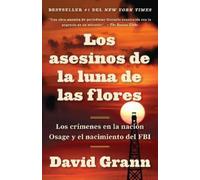 David Grann Los asesinos de la luna de las flores / Killers of the F (Tascabile)
