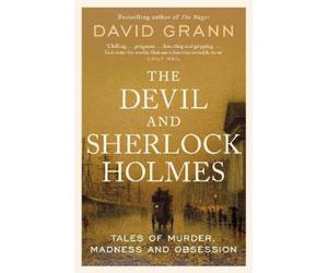 David Grann The Devil and Sherlock Holmes (Tascabile)