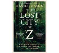 David Grann The Lost City of Z (Tascabile)