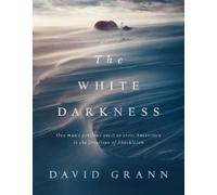David Grann The White Darkness (Copertina rigida)